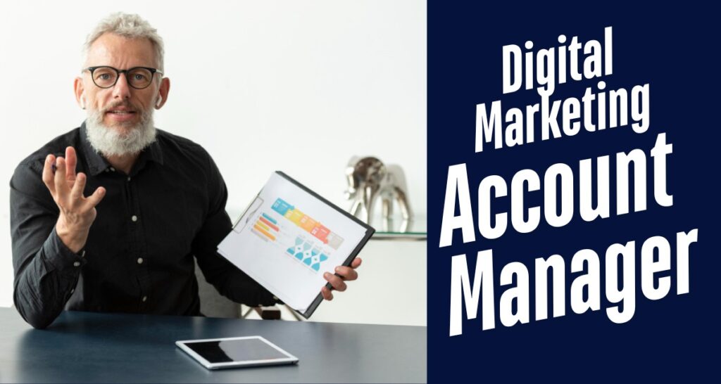 What Does a Digital Marketing Account Manager Do—?